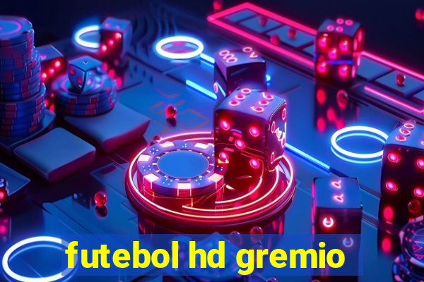 futebol hd gremio